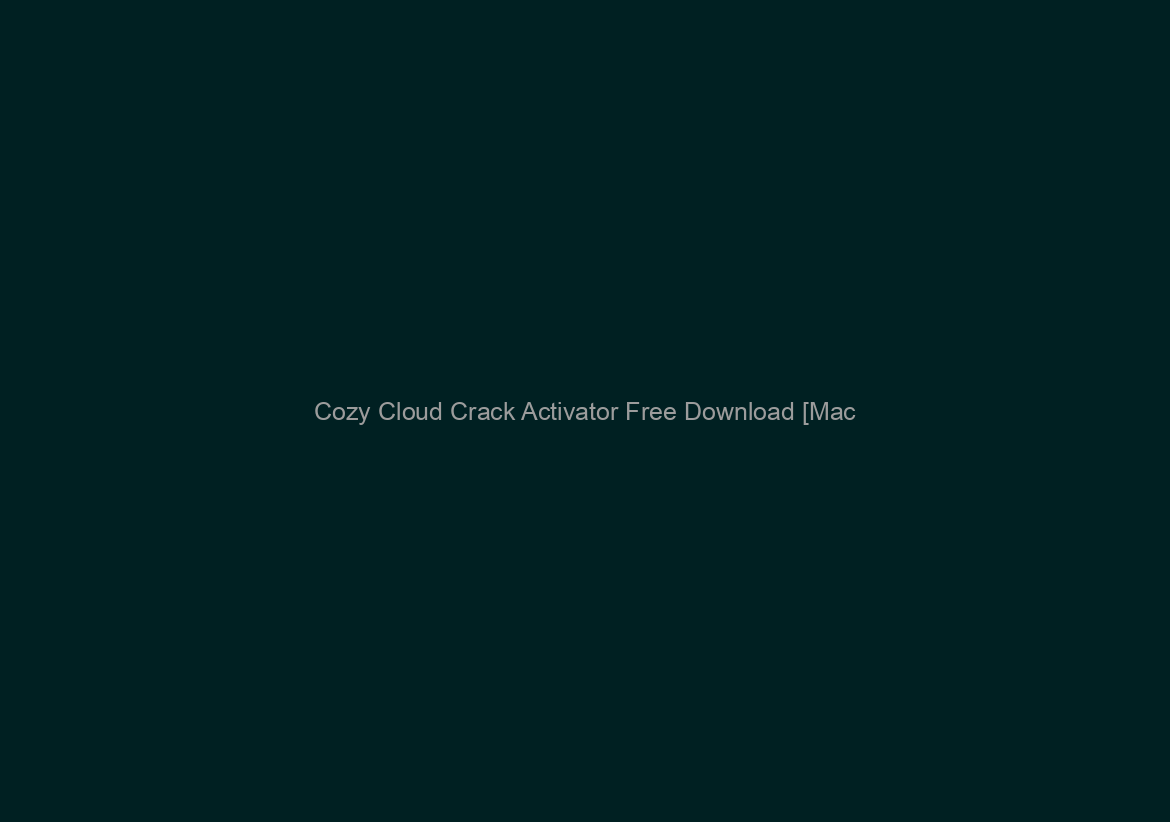 Cozy Cloud Crack Activator Free Download [Mac/Win] [2022]